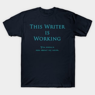 This Writer Is Working T-Shirt